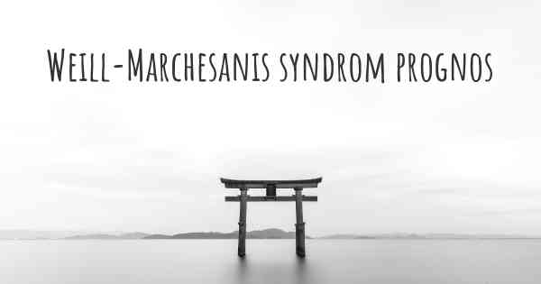 Weill-Marchesanis syndrom prognos