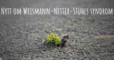 Nytt om Weismann-Netter-Stuhls syndrom