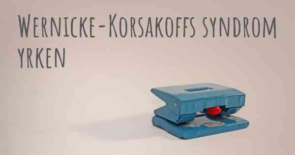 Wernicke-Korsakoffs syndrom yrken