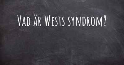 Vad är Wests syndrom?