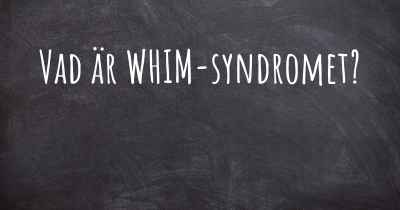 Vad är WHIM-syndromet?