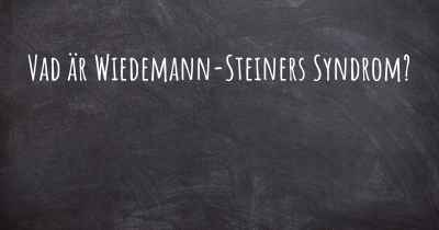 Vad är Wiedemann-Steiners Syndrom?