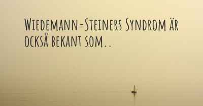 Wiedemann-Steiners Syndrom är också bekant som..