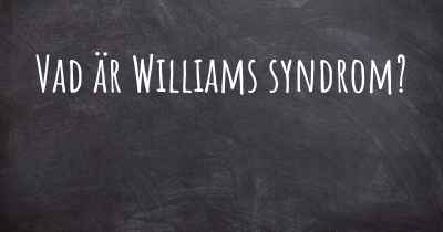Vad är Williams syndrom?