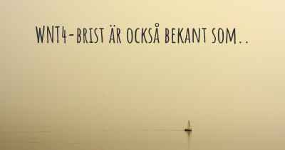 WNT4-brist är också bekant som..