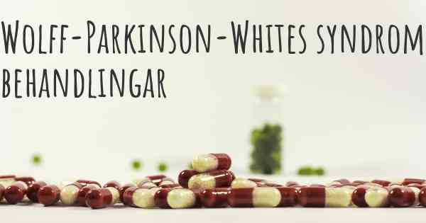 Wolff-Parkinson-Whites syndrom behandlingar