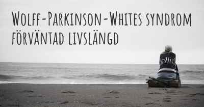 Wolff-Parkinson-Whites syndrom förväntad livslängd