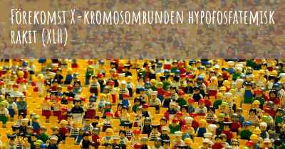 Förekomst X-kromosombunden hypofosfatemisk rakit (XLH)