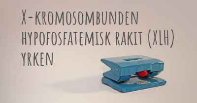 X-kromosombunden hypofosfatemisk rakit (XLH) yrken