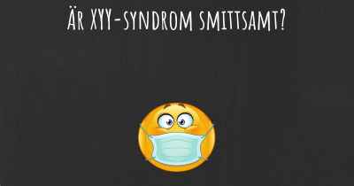 Är XYY-syndrom smittsamt?