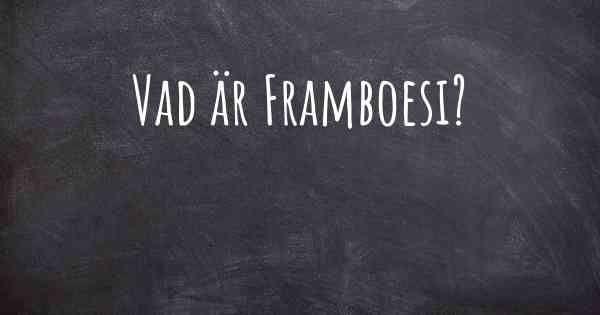 Vad är Framboesi?