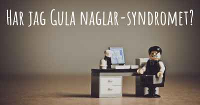 Har jag Gula naglar-syndromet?