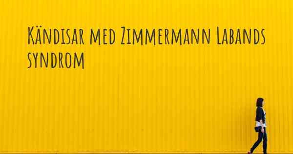 Kändisar med Zimmermann Labands syndrom