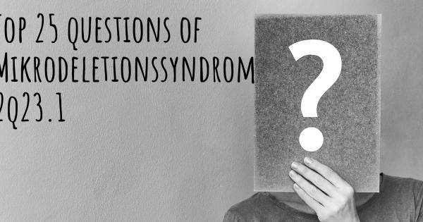 Mikrodeletionssyndrom 2q23.1 Top 25 Fragen