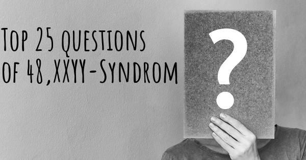 48,XXYY-Syndrom Top 25 Fragen