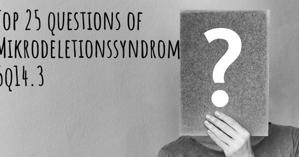 Mikrodeletionssyndrom 5q14.3 Top 25 Fragen