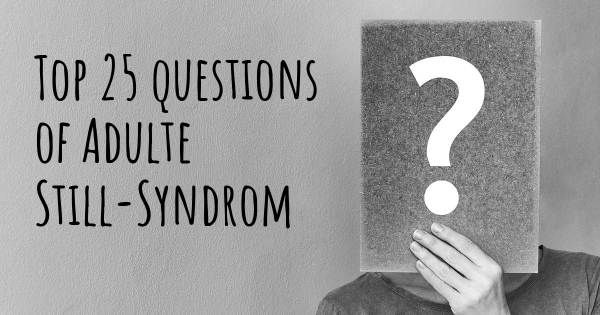 Adulte Still-Syndrom Top 25 Fragen
