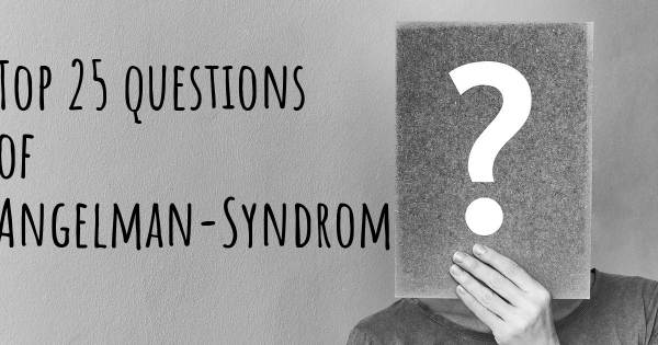 Angelman-Syndrom Top 25 Fragen