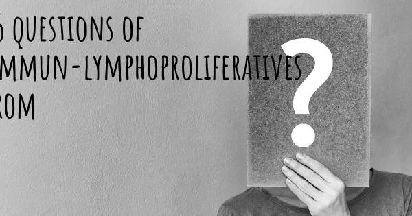Autoimmun-lymphoproliferatives Syndrom Top 25 Fragen