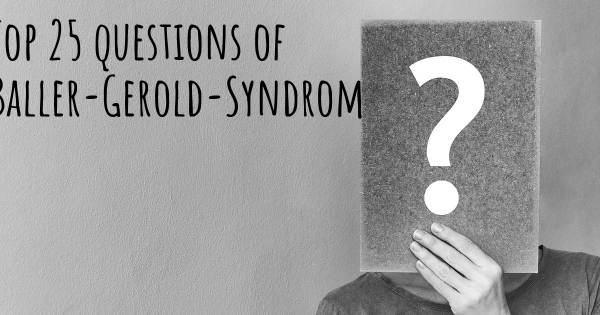 Baller-Gerold-Syndrom Top 25 Fragen