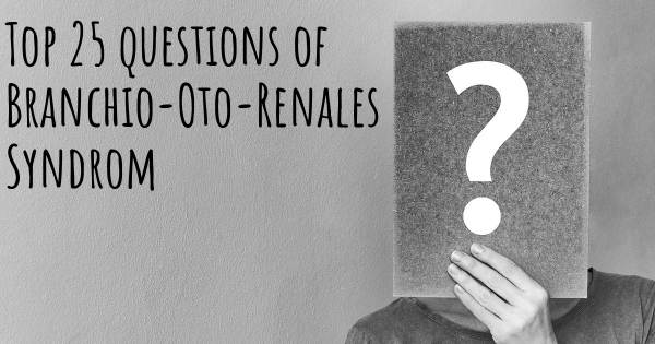 Branchio-Oto-Renales Syndrom Top 25 Fragen