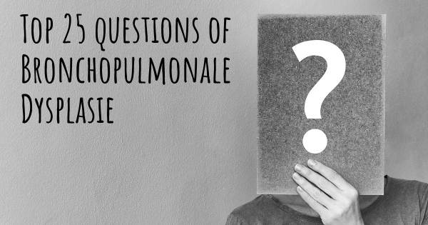 Bronchopulmonale Dysplasie Top 25 Fragen