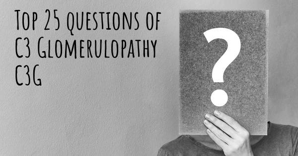 C3 Glomerulopathy C3G Top 25 Fragen