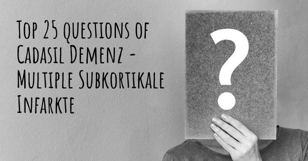 Cadasil Demenz - Multiple Subkortikale Infarkte Top 25 Fragen