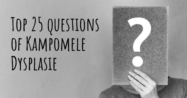 Kampomele Dysplasie Top 25 Fragen