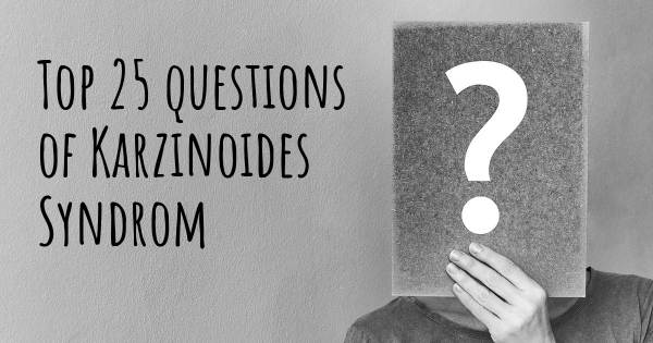 Karzinoides Syndrom Top 25 Fragen