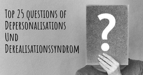 Depersonalisations Und Derealisationssyndrom Top 25 Fragen
