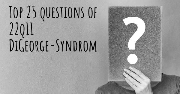 22q11 DiGeorge-Syndrom Top 25 Fragen