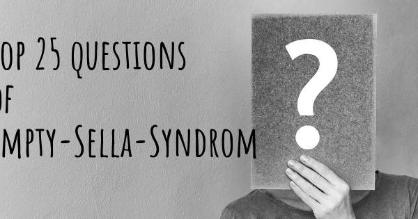 Empty-Sella-Syndrom Top 25 Fragen