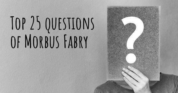 Morbus Fabry Top 25 Fragen