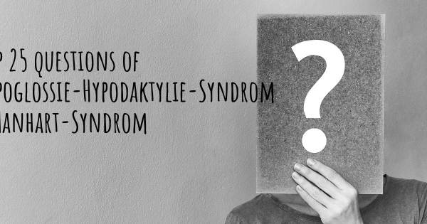 Hypoglossie-Hypodaktylie-Syndrom / Hanhart-Syndrom Top 25 Fragen
