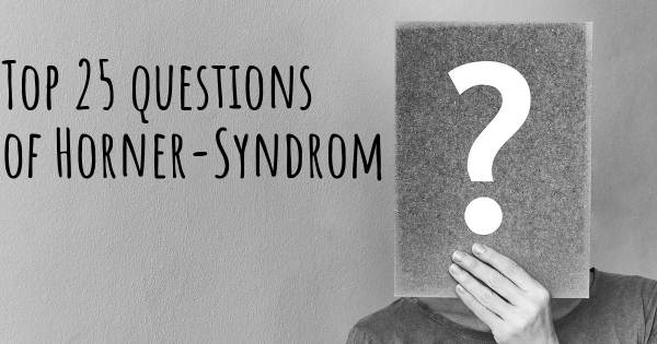Horner-Syndrom Top 25 Fragen