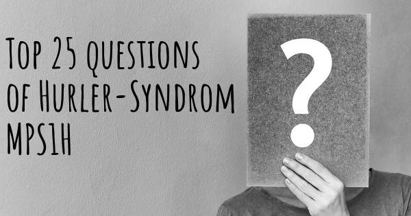 Hurler-Syndrom MPS1H Top 25 Fragen