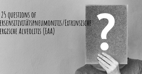 Hypersensitivitätspneumonitis/Extrinsische Allergische Alveolitis (EAA) Top 25 Fragen