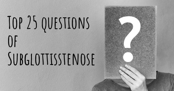 Subglottisstenose Top 25 Fragen