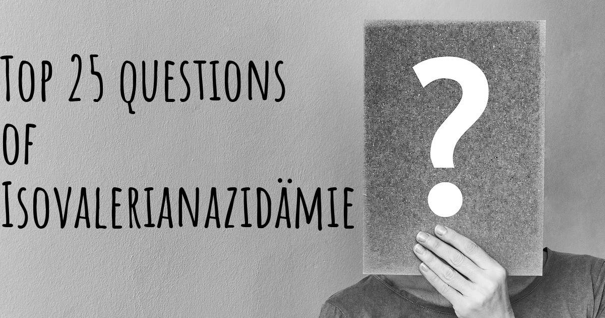 Isovalerianazidämie Top 25 Fragen Isovalerianazidämie Karte Diseasemaps