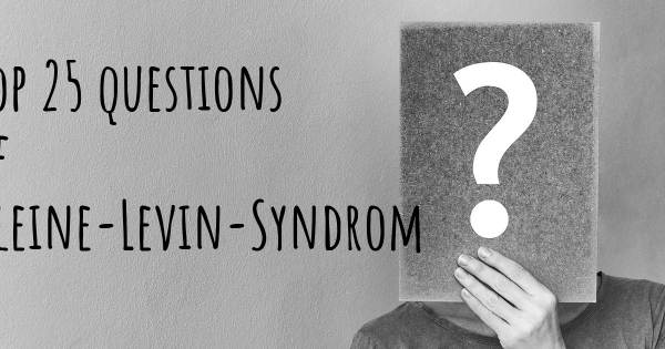 Kleine-Levin-Syndrom Top 25 Fragen