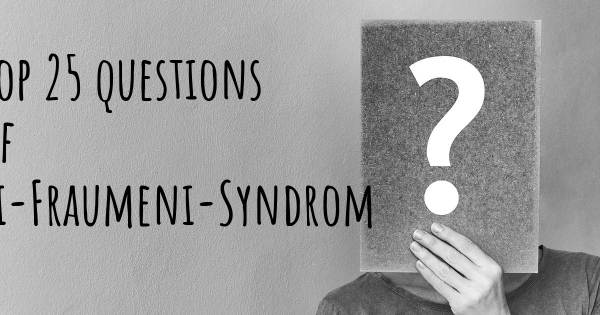 Li-Fraumeni-Syndrom Top 25 Fragen