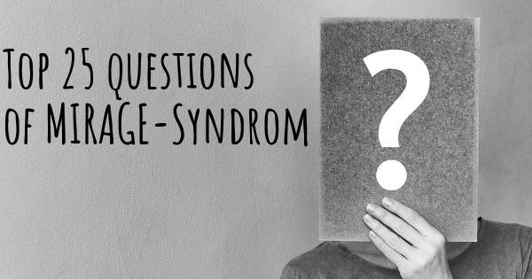 MIRAGE-Syndrom Top 25 Fragen