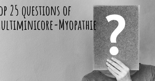 Multiminicore-Myopathie Top 25 Fragen