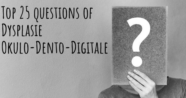 Dysplasie Okulo-Dento-Digitale Top 25 Fragen