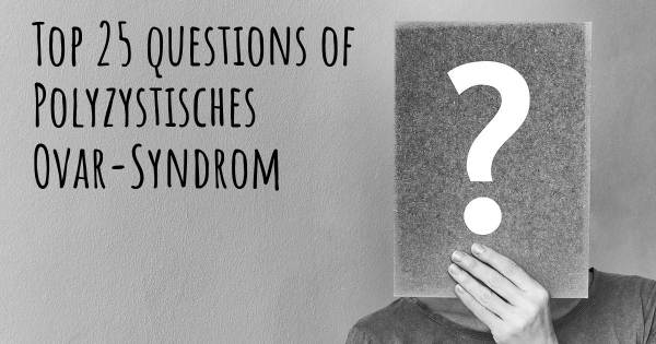 Polyzystisches Ovar-Syndrom Top 25 Fragen