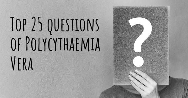 Polycythaemia Vera Top 25 Fragen