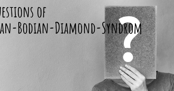Shwachman-Bodian-Diamond-Syndrom Top 25 Fragen