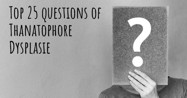 Thanatophore Dysplasie Top 25 Fragen