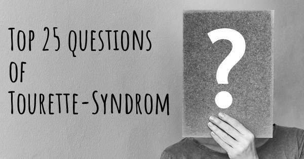 Tourette-Syndrom Top 25 Fragen